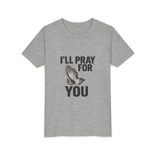 I'll Pray For You - Youth Short Sleeve Tee