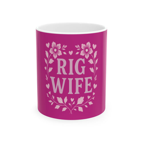 Rig Wife Ceramic Coffee Mug
