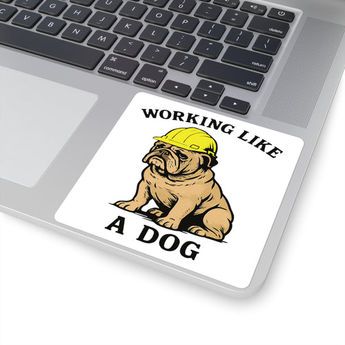 Working like a Dog - Square Stickers