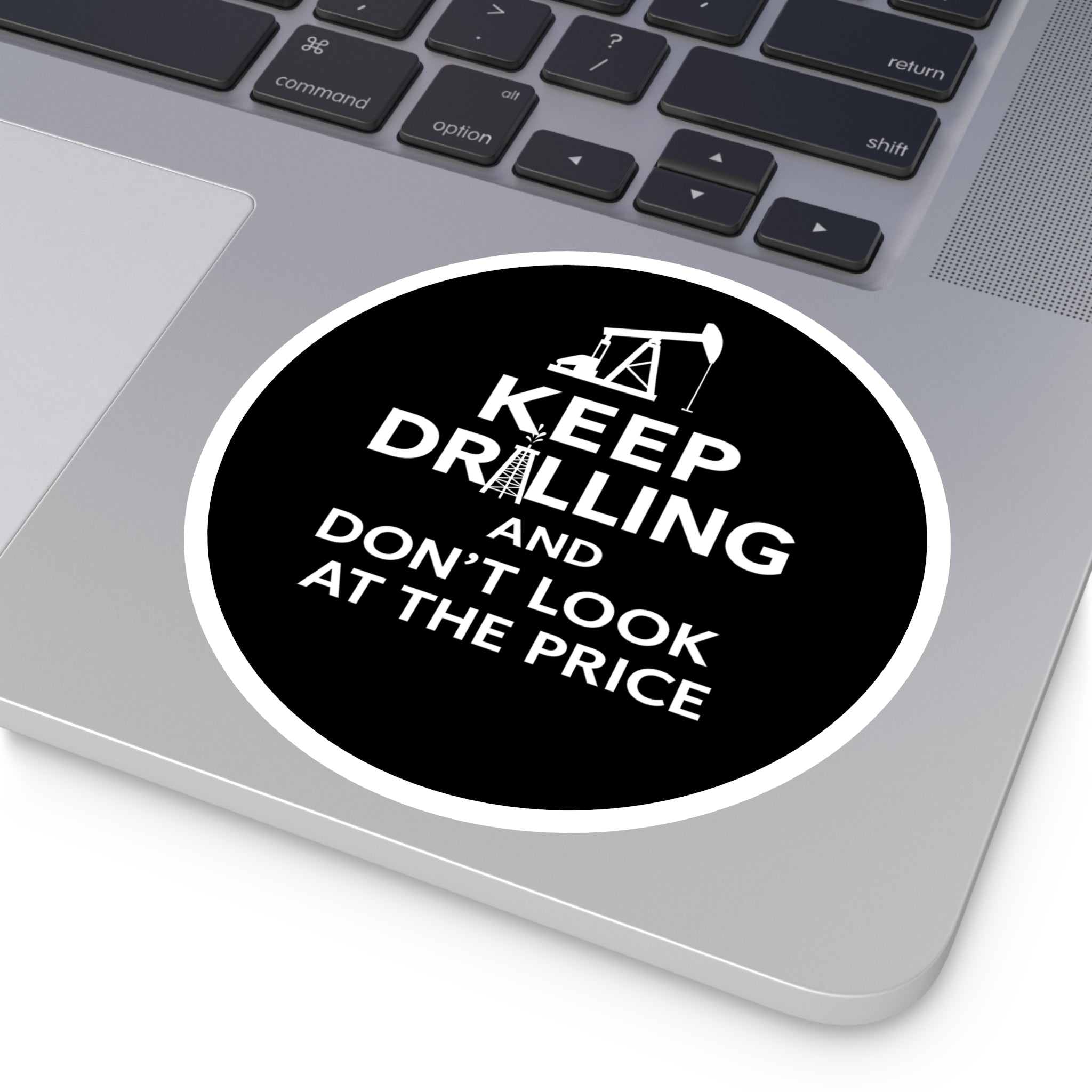 Keep Drilling — Oilfield Hard Hat or Truck Decal