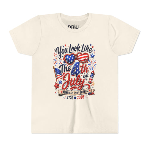 You Look Like the 4th of July Youth  Kids Tee – United States 1776–2026 Patriotic Design