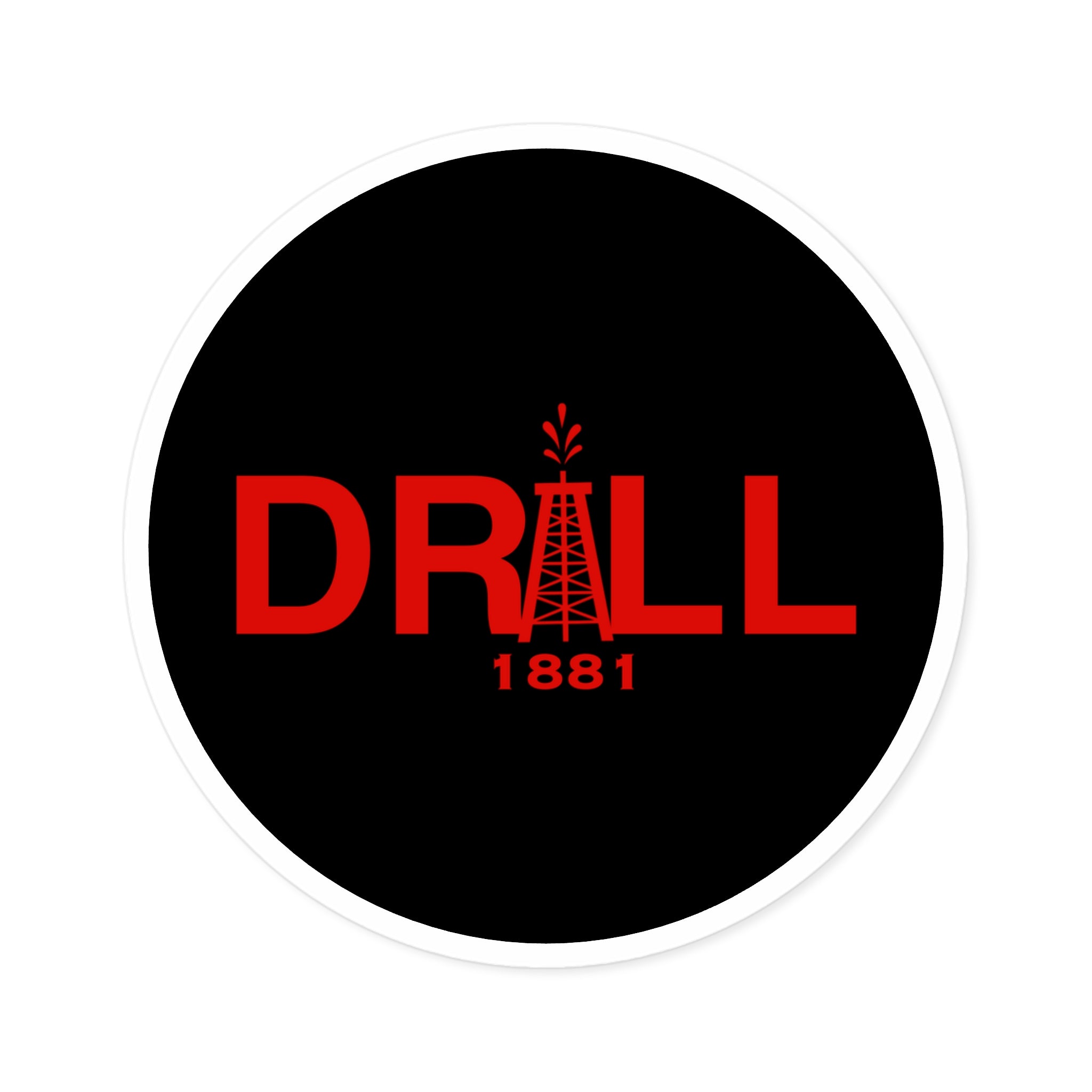 Drill Red Round Sticker — Oilfield Hard Hat or Truck Decal