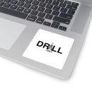 DRILL - Square Stickers