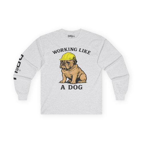 Working Like a Dog - Long Sleeve Tee