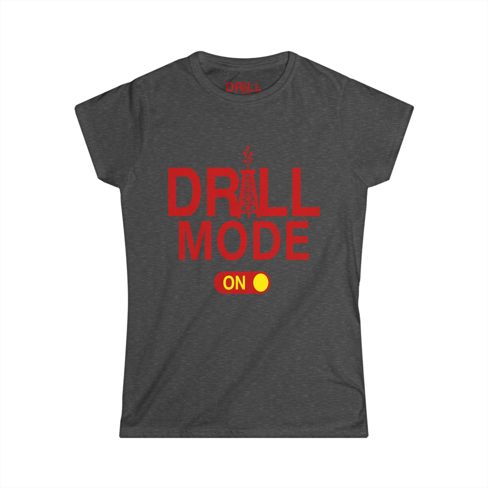 Ladies Drill Mode On - SS - Front