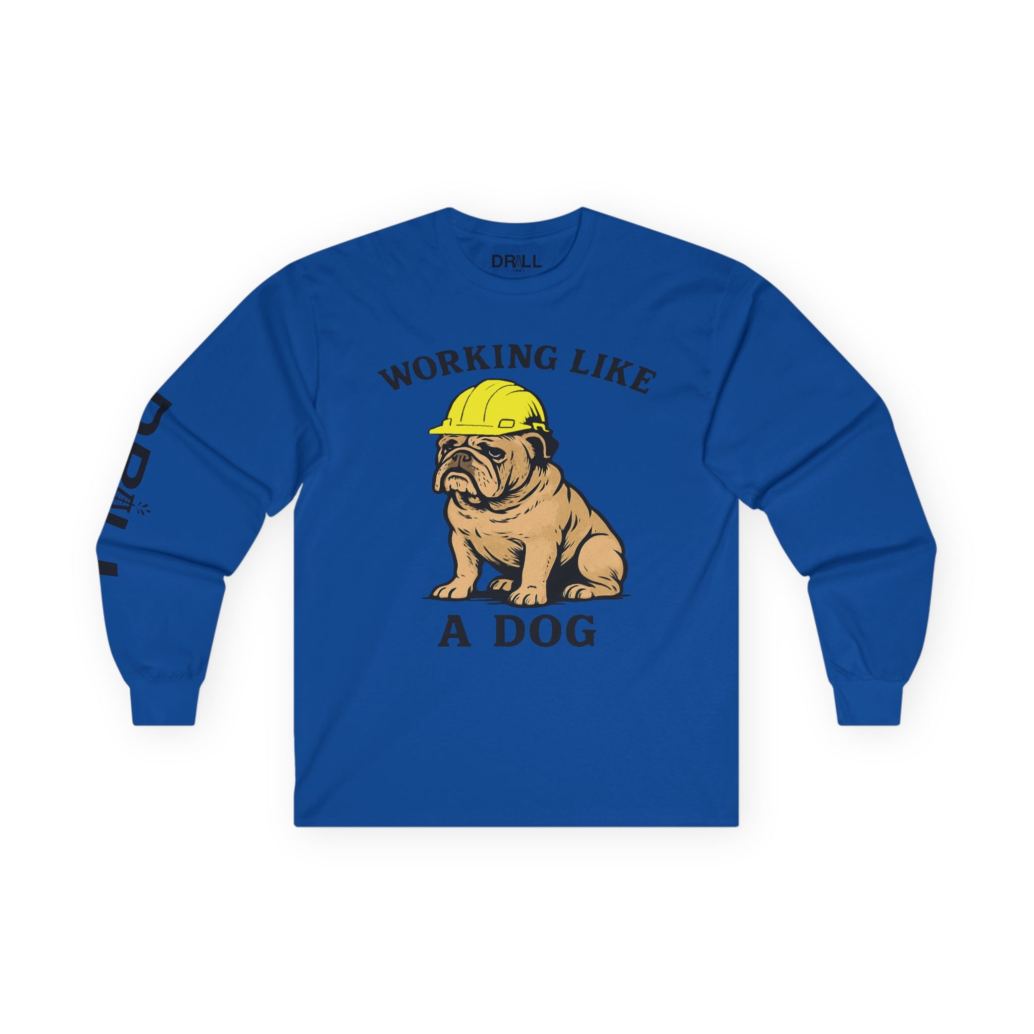 Working Like a Dog - Long Sleeve Tee