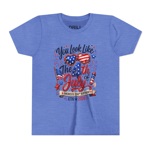You Look Like the 4th of July Youth  Kids Tee – United States 1776–2026 Patriotic Design