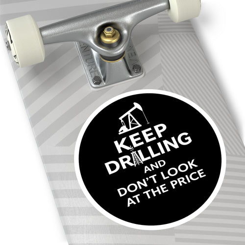 Keep Drilling — Oilfield Hard Hat or Truck Decal