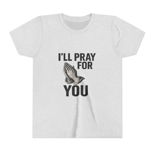 I'll Pray For You - Youth Short Sleeve Tee