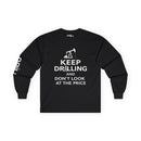 Keep Drilling - Long Sleeve Tee