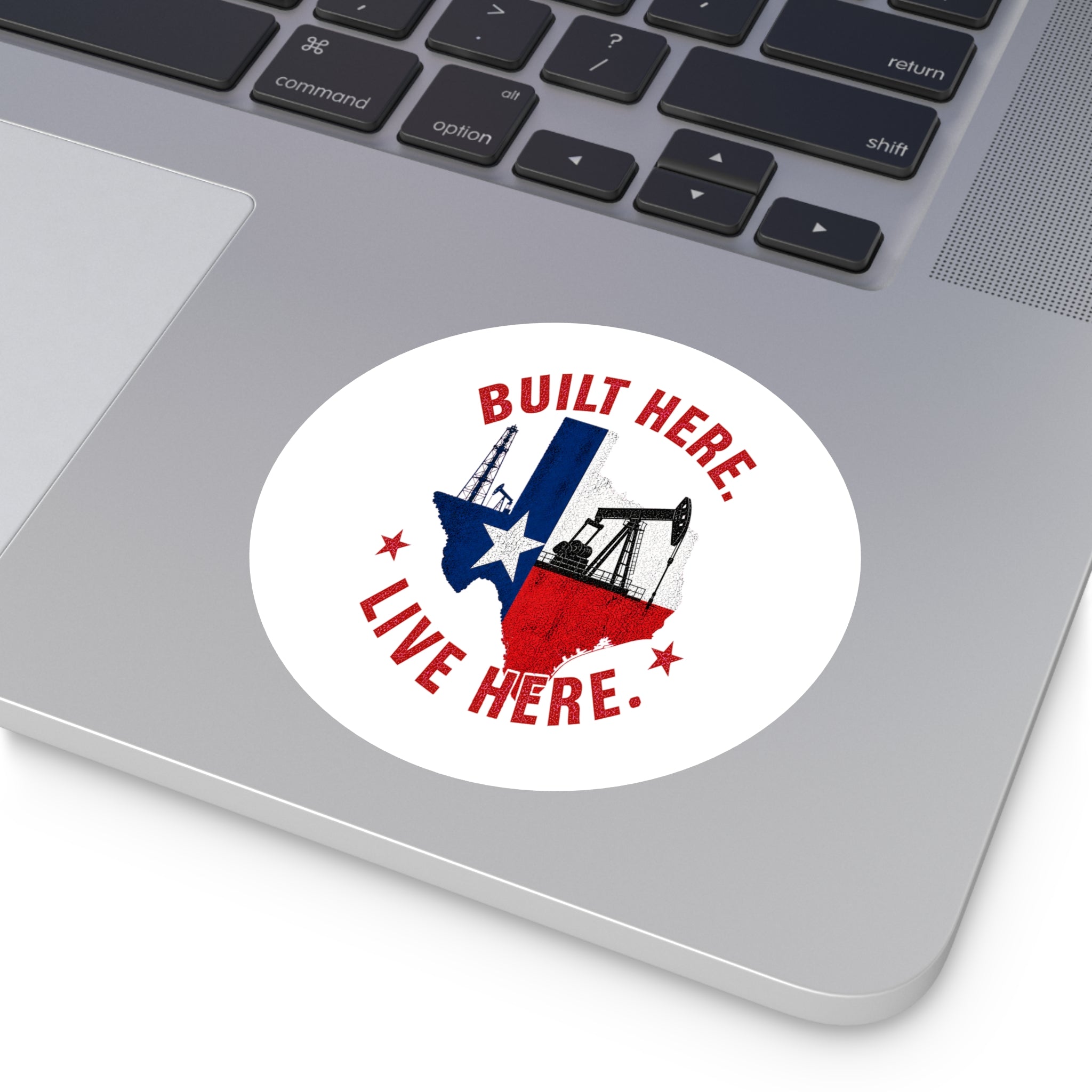 Built Here Round Sticker — Oilfield Hard Hat or Truck Decal