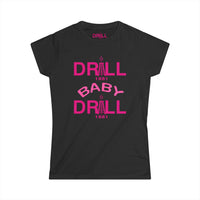 Drill Baby Drill 1 - Ladies Comfort Tee