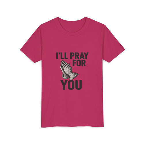 I'll Pray For You - Youth Short Sleeve Tee