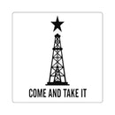 Come and Take it - Square Stickers