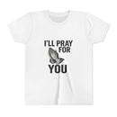 I'll Pray For You - Youth Short Sleeve Tee