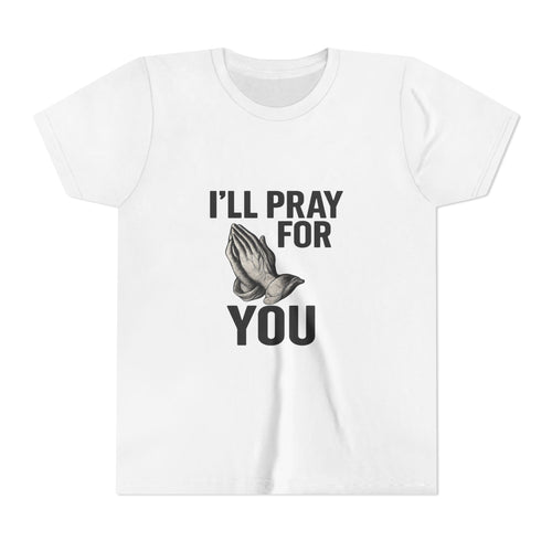 I'll Pray For You - Youth Short Sleeve Tee