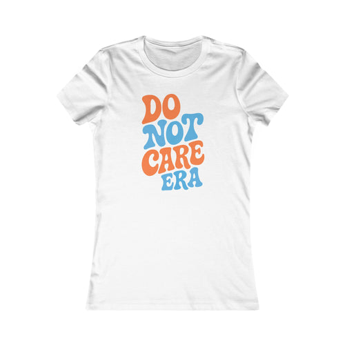 Trendy Women's Tee - 'Do Not Care Era' Vibe, Casual Wear for Everyday Fun, Perfect for Summer Parties, Special Occasions, Gifts