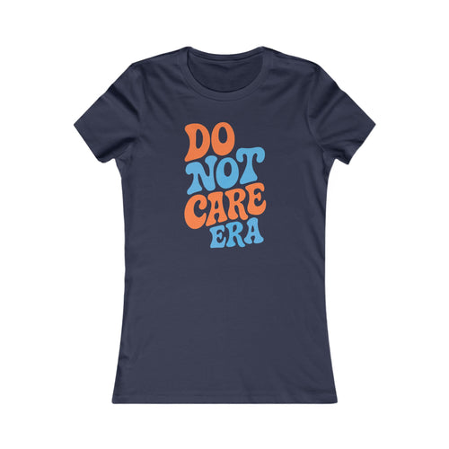 Trendy Women's Tee - 'Do Not Care Era' Vibe, Casual Wear for Everyday Fun, Perfect for Summer Parties, Special Occasions, Gifts