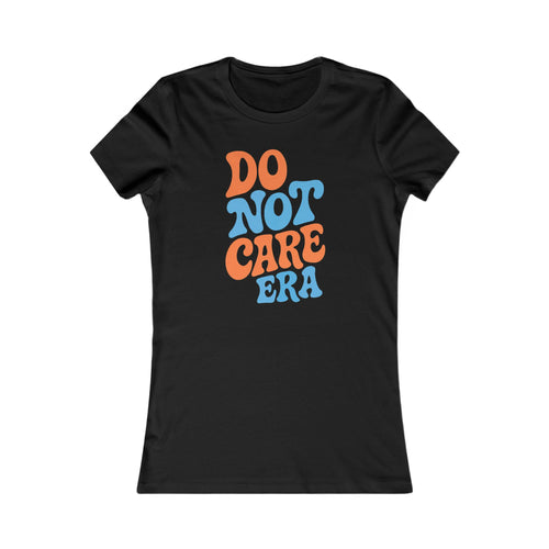 Trendy Women's Tee - 'Do Not Care Era' Vibe, Casual Wear for Everyday Fun, Perfect for Summer Parties, Special Occasions, Gifts