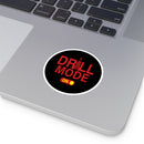 Drill Mode On Round Sticker — Oilfield Hard Hat or Truck Decal