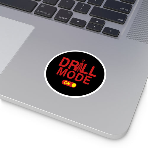 Drill Mode On Round Sticker — Oilfield Hard Hat or Truck Decal