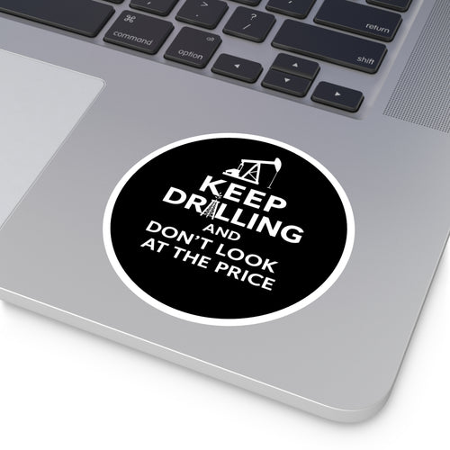 Keep Drilling — Oilfield Hard Hat or Truck Decal