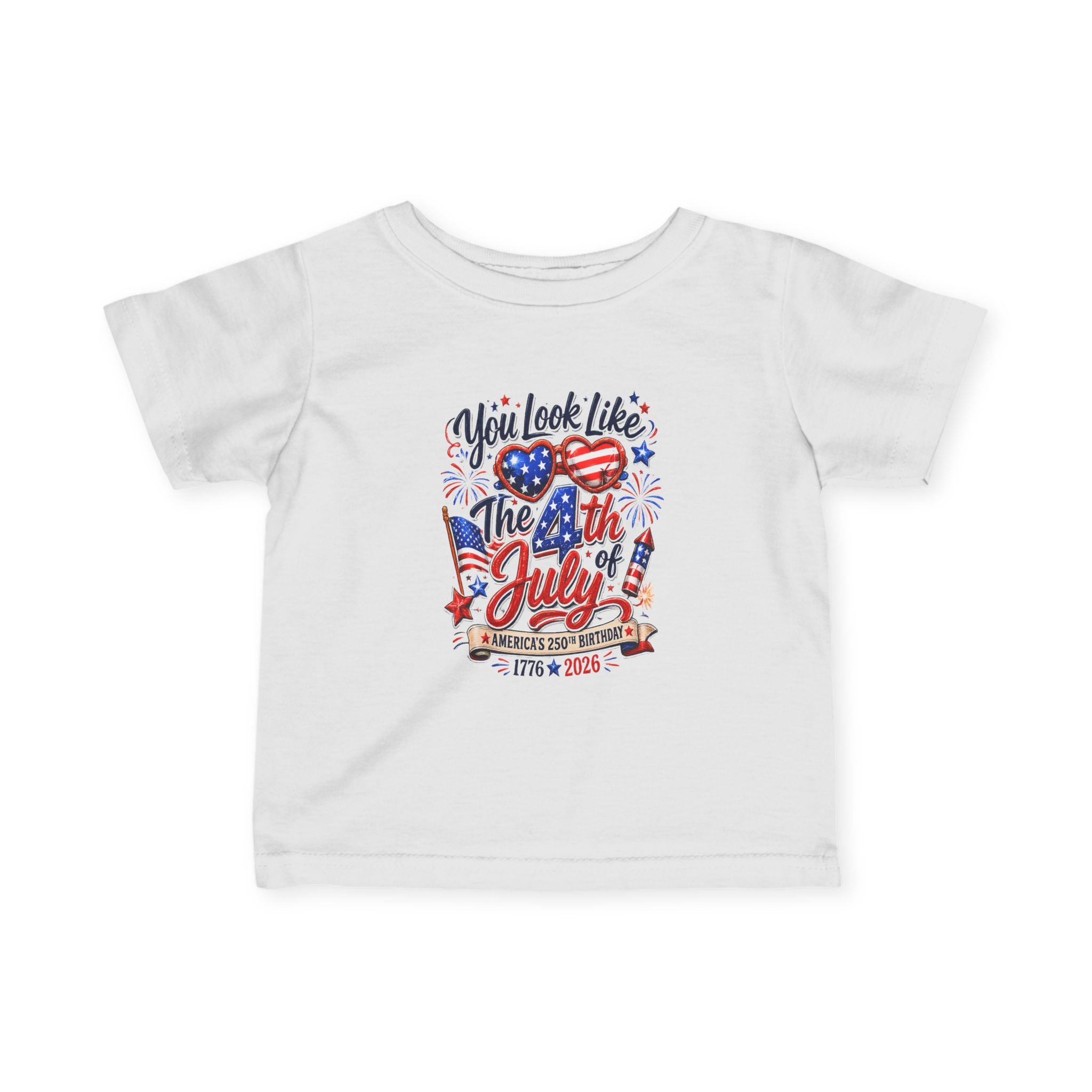 Infant Tee You Look Like The 4th of July Patriotic Baby Shirt