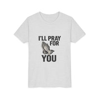 I'll Pray For You - Youth Short Sleeve Tee