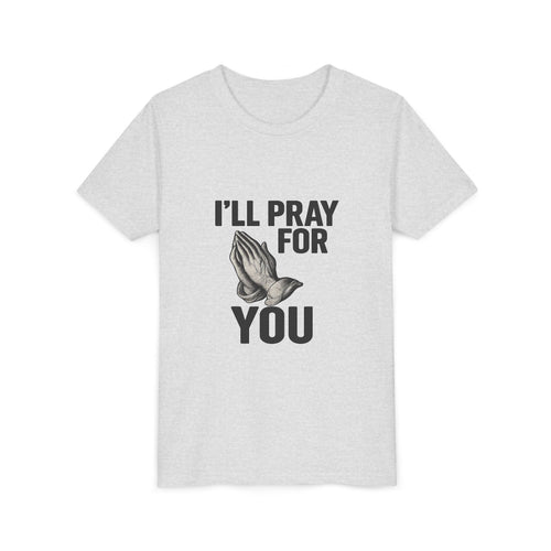 I'll Pray For You - Youth Short Sleeve Tee