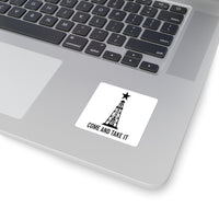 Come and Take it - Square Stickers