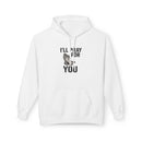 I'll Pray For You - Midweight Softstyle Fleece Hoodie
