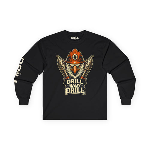 Drill Baby Drill Eagle - Long Sleeve Tee