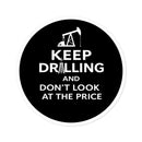 Keep Drilling — Oilfield Hard Hat or Truck Decal