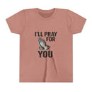 I'll Pray For You - Youth Short Sleeve Tee