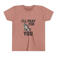 I'll Pray For You - Youth Short Sleeve Tee