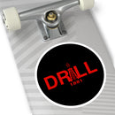 Drill Red Round Sticker — Oilfield Hard Hat or Truck Decal