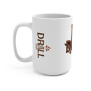 Rusty Texas Drill - Mug 15oz