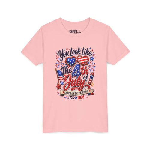You Look Like the 4th of July Youth  Kids Tee – United States 1776–2026 Patriotic Design