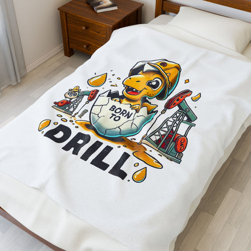 Born to Drill Velveteen Plush Blanket - Cozy Dinosaur Design for Oil Industry Enthusiasts