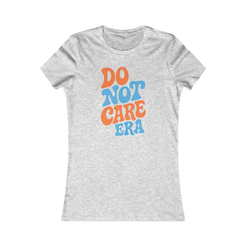 Trendy Women's Tee - 'Do Not Care Era' Vibe, Casual Wear for Everyday Fun, Perfect for Summer Parties, Special Occasions, Gifts