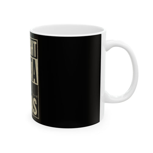 Straight Outta Texas Coffee Mug