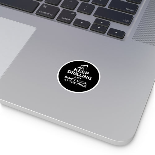 Keep Drilling — Oilfield Hard Hat or Truck Decal