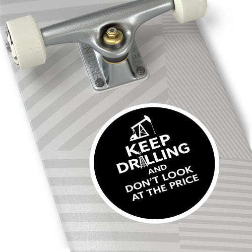Keep Drilling — Oilfield Hard Hat or Truck Decal