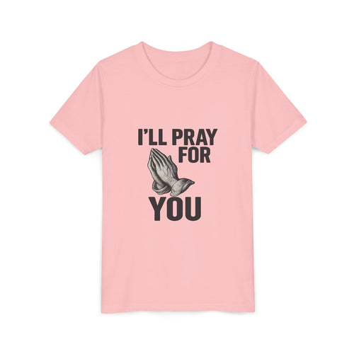 I'll Pray For You - Youth Short Sleeve Tee